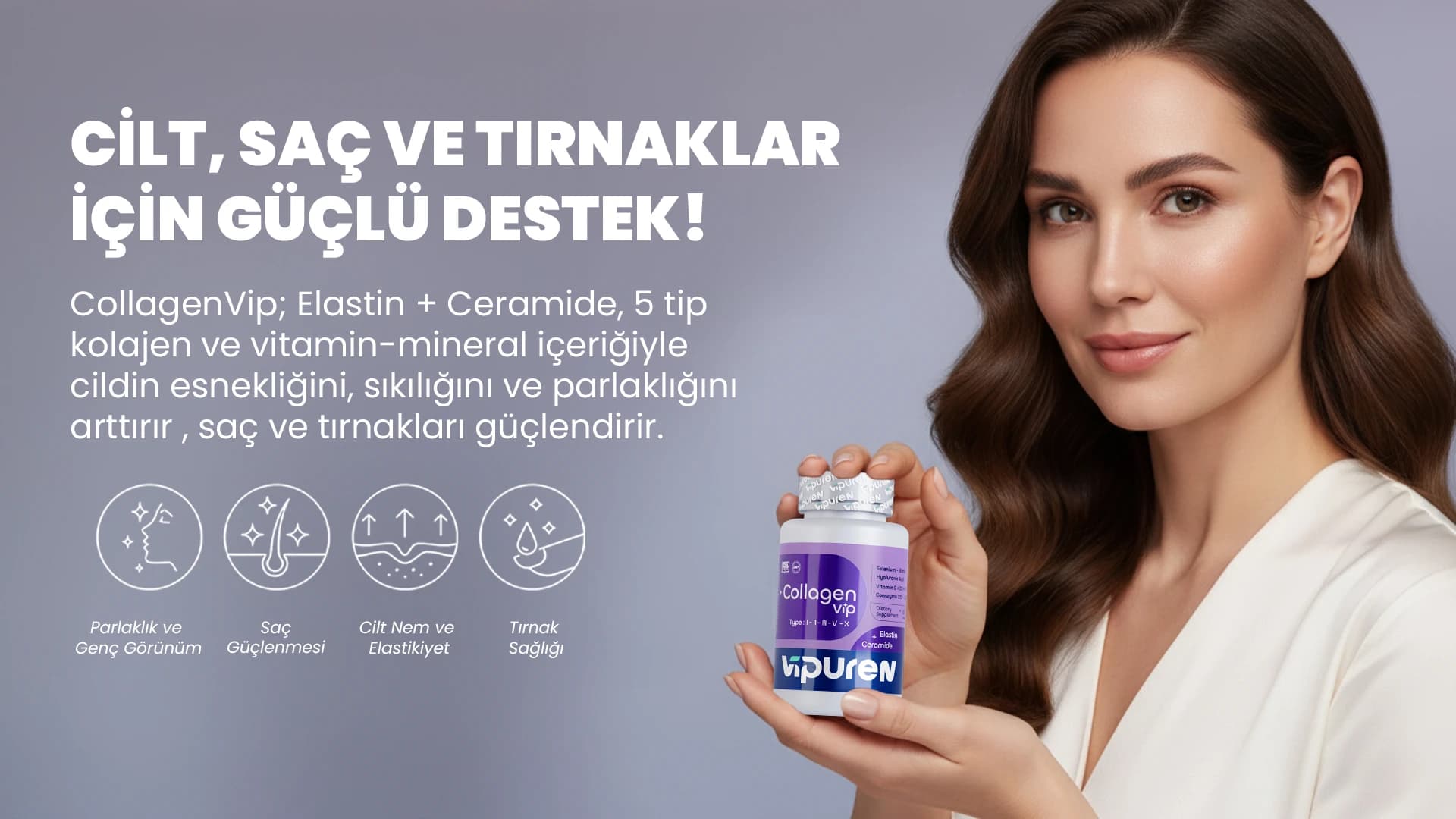 Cilt, saç ve tırnaklar için güçlü destek: elastin, ceramide, 5 tip kolajen ve vitamin-mineral içeriği